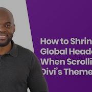 How To Shrink Your Global Header S Size When Scrolling With Divi S Theme Builder