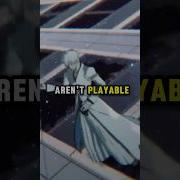 WHY AREN T THEY PLAYABLE IN BLEACH REBIRTH OF SOULS