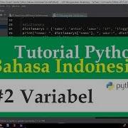02 Tutorial Python Bahasa Indonesia Variabel Dan Tipe Data Dalam Python