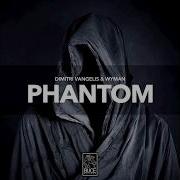 Dimitri Vangelis Wyman Phantom Extended Mix