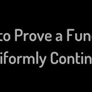 How To Prove A Function Is Uniformly Continuous