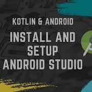 Part 1 Kotlin Android Tutorial For Beginners Install Android Studio And Create Your Project