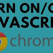 Как включить и отключить JavaScript в Google Chrome