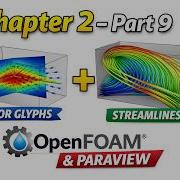OpenFOAM Tutorial Chapter 2 Part 9 ParaView Glyphs Stream Tracer Vectors Streamlines