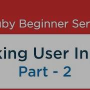 6 Ruby Tutorial User Input Part 2