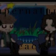 Past Supernatural Reacts Demon Dean And Casifer