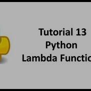 Tutorial 13 Python Lambda Functions