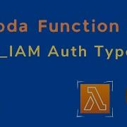 Secure AWS Lambda Function URL With AWS IAM Auth Type