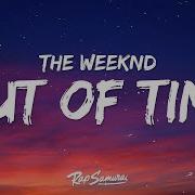 The Weeknd Out Of Time Lyrics 1 Hour Version