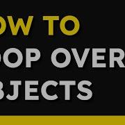 Easy Ways To Loop Over Objects In JavaScript