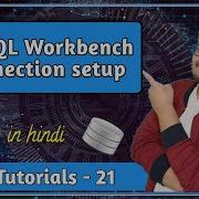 How To Setup Connection In MySQL Workbench Section 4 SQL Tutorial PART 21