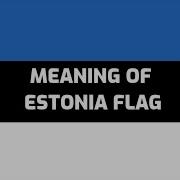 Meaning Of Estonia Flag