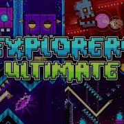 Full Song Explorers Ultimate Geometry Dash 2 2