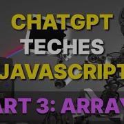 Learn Javascript With Chat Gpt Javascript Tutorial Part 3 Arrays