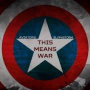 Aviators This Means War Feat SlyphStorm Avengers AoU Song