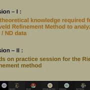Rietveld Refinement Method To Analyze X Ray Or Neutron Diffraction Data Session I