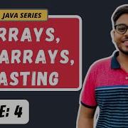 Arrays And 2D Arrays Casting JAVA SERIES Episode 4