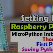 Raspberry Pi Pico MicroPython Installation Thonny IDE Save Python Code Setting Up Raspberry Pi