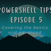 PowerShell Senior Dev Tips Episode 5