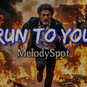VOL 05 Run To You MelodySpot AI Lip Sync Lyrics