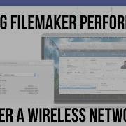 Testing FileMaker Performance Over A Wireless Network Free Online FileMaker Video