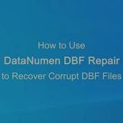 How To Use DataNumen DBF Repair To Recover Corrupt DBF Files