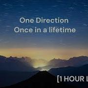 One Direction Once In A Lifetime 1 HOUR LOOP