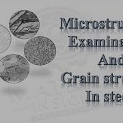 Grain Structure In Steels A Simple Microstructural Guide