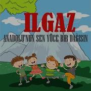 Ilgaz Anadolu Nun Sen Yüce Bir Dağısın