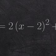 Graphing A Quadratic Function In Vertex Form With Multiple Transformation