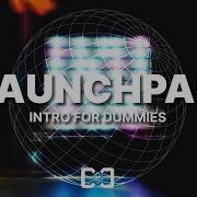 Launchpad Tutorial Intro For Dummies