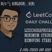 3170 Lexicographically Minimum String After Removing Stars Leetcode Daily Challenge 3 Methods