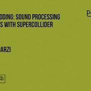 PATCHBENT Visda Goudarzi Sound Processing Synthesis With SuperCollider