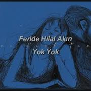 Feride Hilal Akın Yok Yok Sped Up Reverb Bu Aşk Değil De Ne Tiktok Versiyon