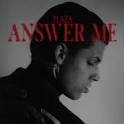 PLAZA Answer Me Official Visualizer