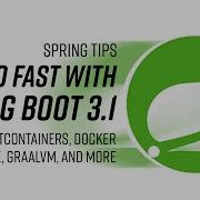 Spring Tips Go Fast With Spring Boot 3 1