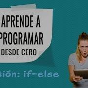 6 0 Condicionales If Else Elif Curso De Programación Desde Cero Con Python