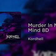 Kordhell Murder In My Mind 8D AUDIO 1 Hour