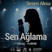 Sen Ağlama New Age