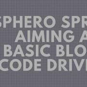 Sphero SPRK How To Aim And Use Basic Block Driving Commands