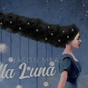 Jason Mraz Bella Luna