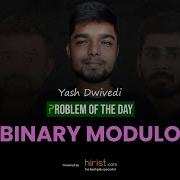 Problem Of The Day 08 05 2023 Binary Modulo Yash Dwivedi