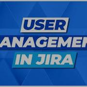 User Management In Jira Tutorial
