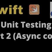 How To Write Unit Tests In IOS Part 2 Asynchronous Code Testing