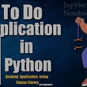 To Do Application In Python Desktop Application Python Tkinter GUI
