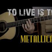 To Live Is To Die Metallica Acoustic Guitar Cover