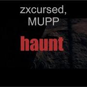 Zxcursed Mupp Haunt Текст