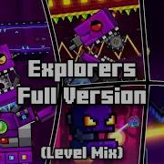 Explorers Full Version Level Mix Old New Geometry Dash 2 2