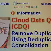 Informatica CDQ Remove Duplicates Using Deduplicate Consolidation
