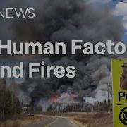 The Human Factor Behind 90 Of This Season S Fires Manitoba Wildfires